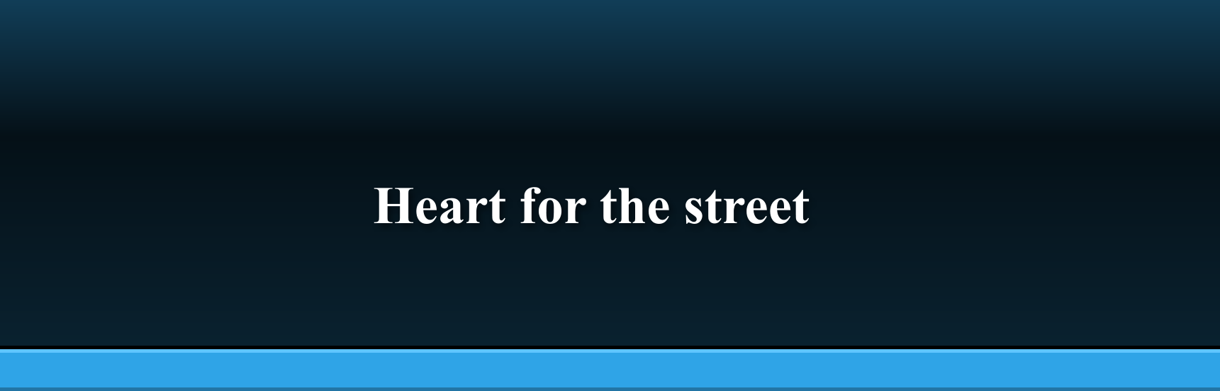 Heart for the street